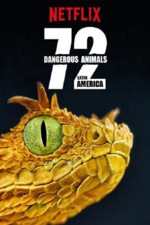 72 Dangerous Animals Latin America